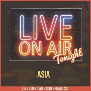 Asia - Live On Air Tonight