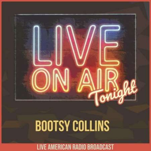 Bootsy Collins - Live On Air Tonight