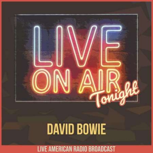 David Bowie - Live On Air Tonight