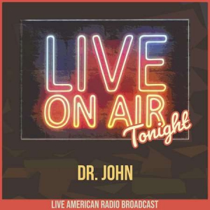 Dr. John - Live On Air Tonight