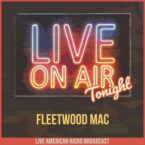 Fleetwood Mac - Live On Air Tonight