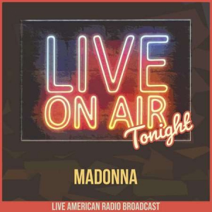 Madonna - Live On Air Tonight