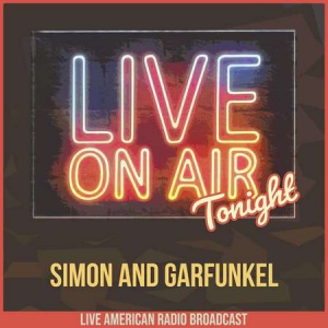 Simon & Garfunkel - Live On Air Tonight