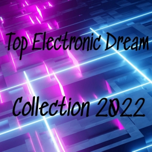 VA - Top Electronic Dream Collection 2022