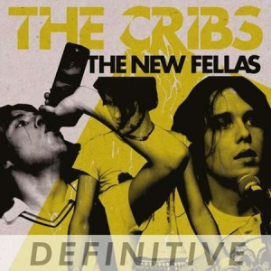 The Cribs - The New Fellas [Definitive Edition]