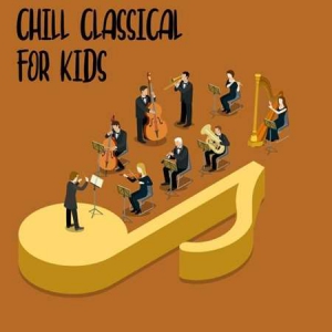 VA - Chill Classical For Kids
