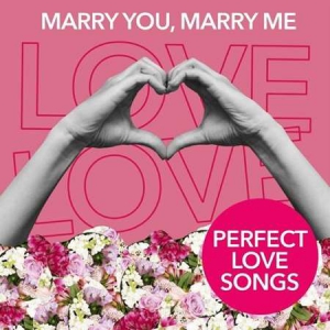 VA - Marry You, Marry Me - Perfect Love Songs