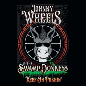 Johnny Wheels & the Swamp Donkeys - Keep On Pushin'