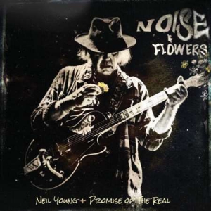 Neil Young - Noise and Flowers [Live]