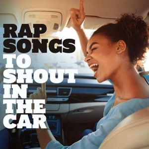 VA - Rap Songs to Shout In the Car