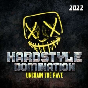 VA - Hardstyle Domination 2022 [Unchain the Rave]