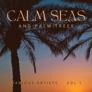 VA - Calm Seas And Palm Trees, Vol. 1