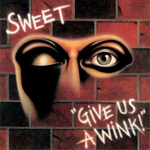 Sweet - Give Us A Wink! [Remastered]