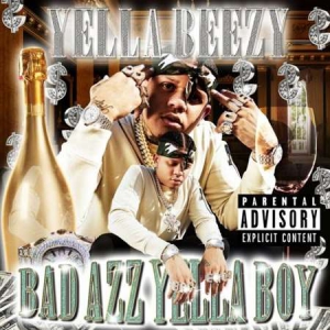 Yella Beezy - Bad Azz Yella Boy