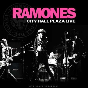 Ramones - City Hall Plaza Live [live]