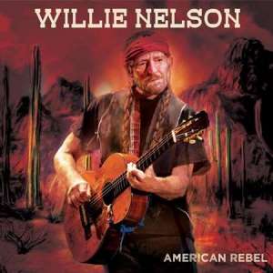 Willie Nelson - American Rebel [Remastered]