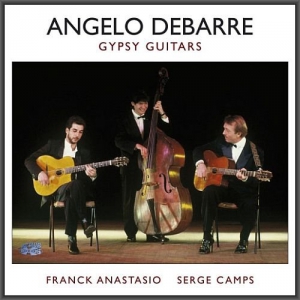 Angelo Debarre, Serge Camps, Frank Anastasio - Gypsy Guitars