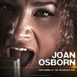 Joan Osborne - Performing at The Troubador 1995 [live]