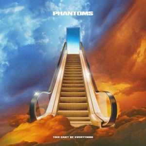 Phantoms - This Cant Be Everything