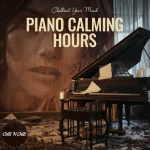 VA - Piano Calming Hours: Chillout Your Mind