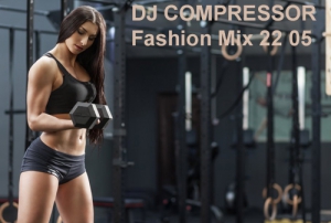 Dj Compressor - Fashion Mix 22 05