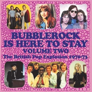 VA - Bubblerock Is Here To Stay, Vol.2: The British Pop Explosion 1970-73