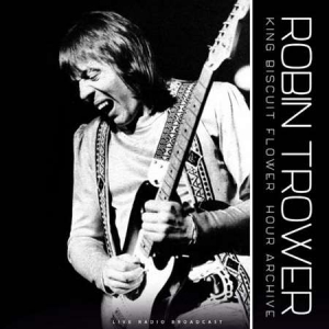 Robin Trower - King Biscuit Flower Hour Archive Series [Live]