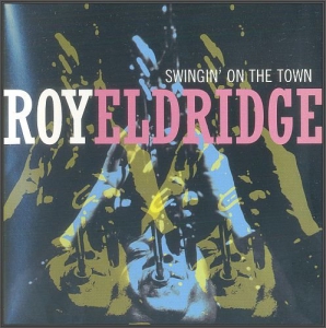 Roy Eldridge - Swingin' On The Town