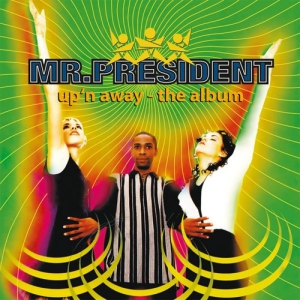 Mr.President - Up'n Away - The Album