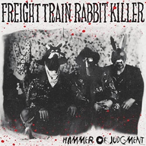Freight Train Rabbit Killer - Hammer Of Judgment