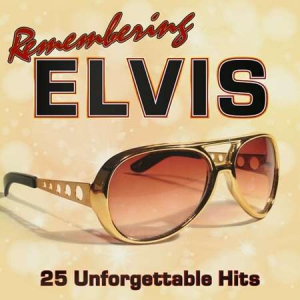 VA - Remembering Elvis: 25 Unforgettable Hits