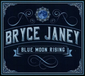Bryce Janey - Blue Moon Rising