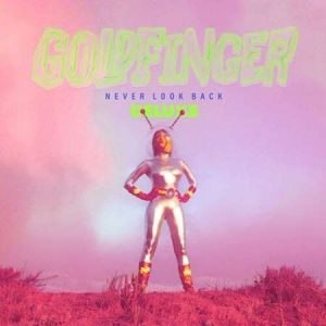 Goldfinger - Never Look Back [Deluxe]