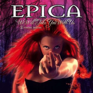 Epica - We Will Take You With Us [20th Anniversary Edition]