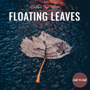 VA - Floating Leaves: Chillout Your Mind