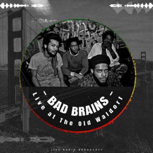 Bad Brains - Live at The Old Waldorf 1982 [Live]