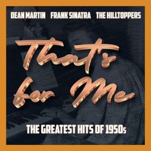 VA - That's for Me [The Greatest Hits of 1950s]