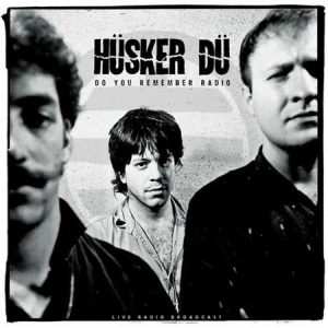 Husker Du - Do You Remember Radio [Live]