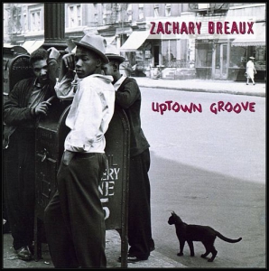 Zachary Breaux - Uptown Groove 