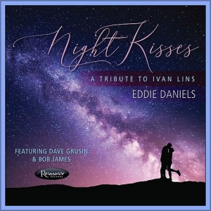 Eddie Daniels - Night Kisses: A Tribute To Ivan Lins