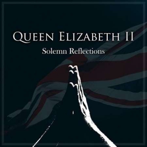 VA - Queen Elizabeth II: Solemn Reflections