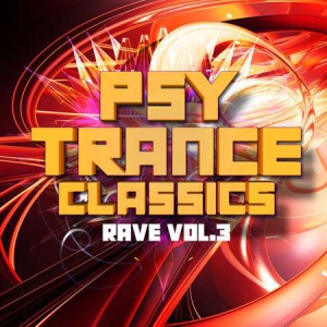 VA - Psy Trance Classics: Rave, Vol. 3