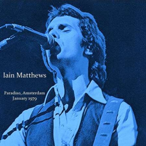 Iain Matthews - Paradiso, Amsterdam January 1979
