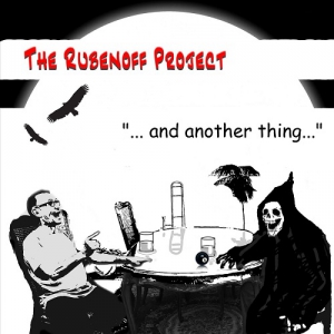 The Rubenoff Project - ...And Another Thing