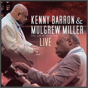 Kenny Barron & Mulgrew Miller - The Art of Piano Duo: Live