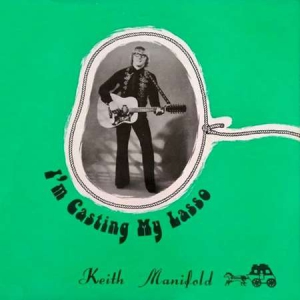 Keith Manifold - I'm Casting My Lasso