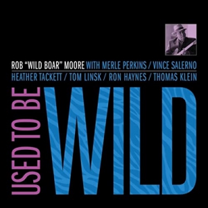 Rob "Wild Boar" Moore - Used To Be Wild