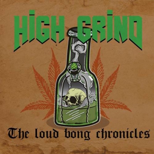 High Grind - The Loud Bong Chronicles