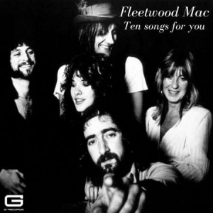 Fleetwood Mac - Ten songs for you