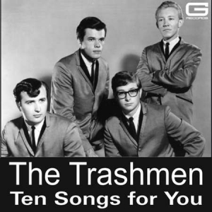The Trashmen - Ten songs for you